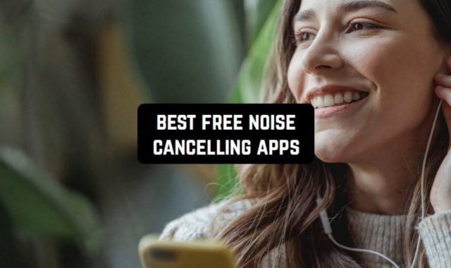 6 Free Noise Cancelling Apps For Android 2024