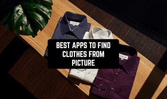 11 Best Apps to Find Clothes from Picture (Android & iOS)