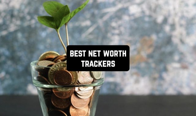 11 Best Net Worth Trackers 2024 (Apps & Websites)