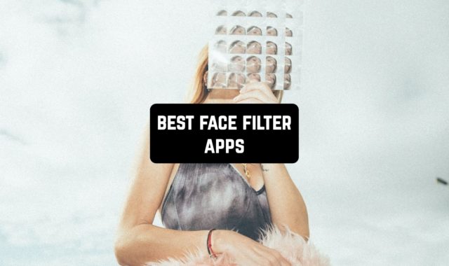 15 Best Face Filter Apps in 2024 (Android & iOS)