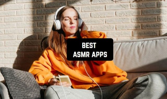 8 Best ASMR Apps for Relaxation in 2023 (Android & iOS)