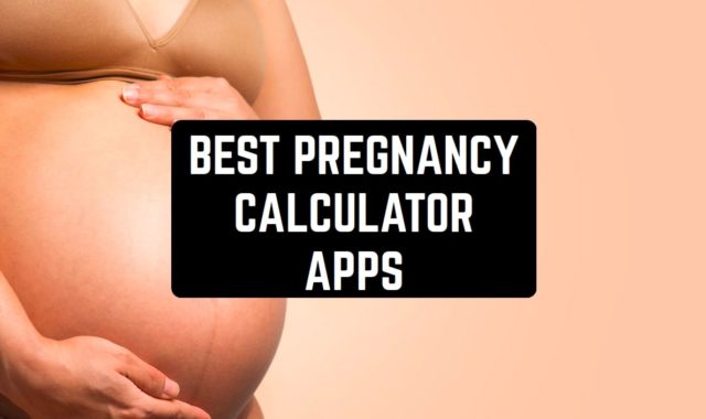 8 Best Pregnancy Calculator Apps In 2023 (Android & iOS)