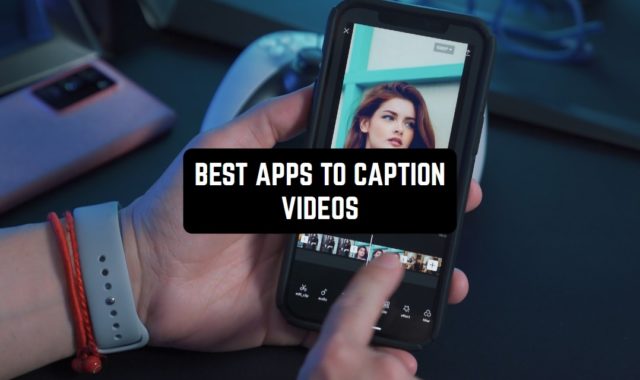 11 Best Apps To Caption Videos (Android & iOS)