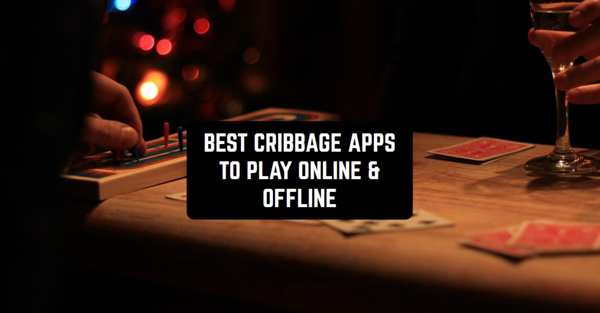 11 Best Cribbage Apps to Play Online & Offline (Android & iOS