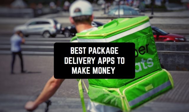 11 Best Package Delivery Apps to Make Money (Android & iOS)