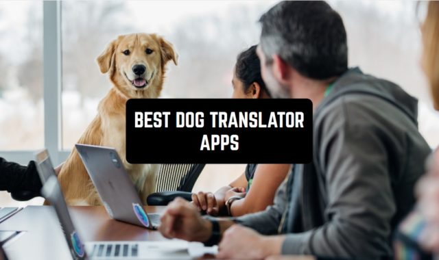 13 Best Dog Translator Apps 2024 (Android & iOS)