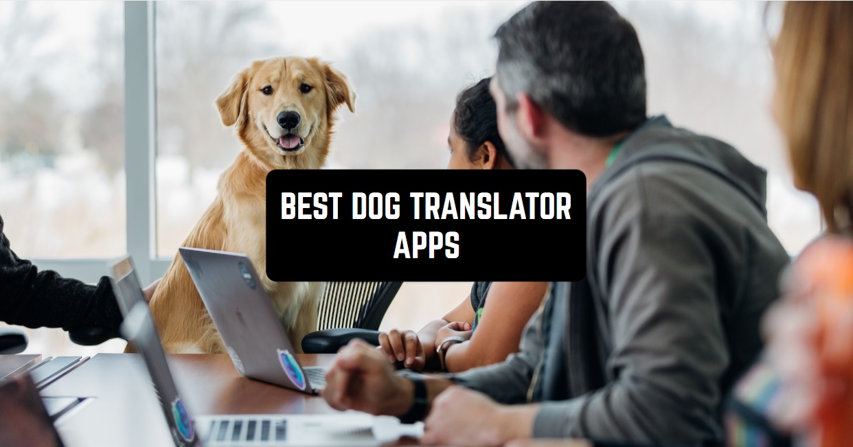 11 Best Dog Translator Apps 2023 (Android & iOS) | Free apps for Android  and iOS