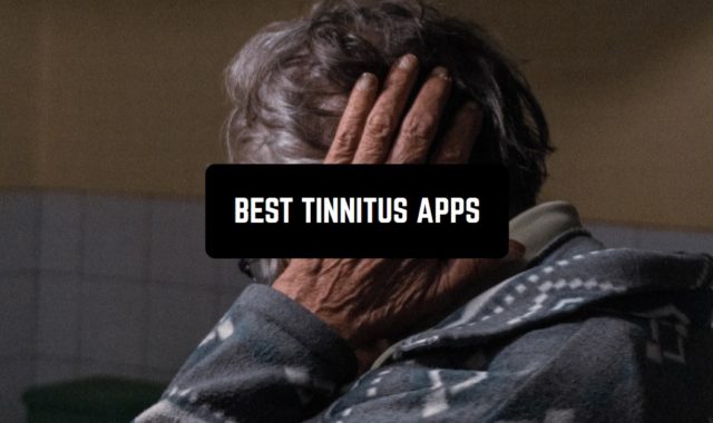 11 Best Tinnitus Apps for Android & iOS