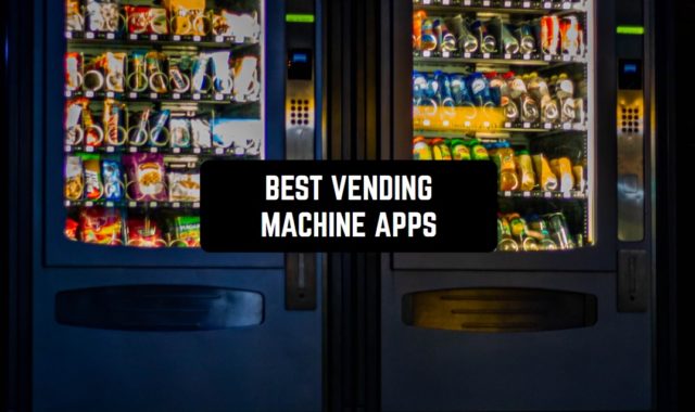 7 Best Vending Machine Apps 2024 for Android & iOS