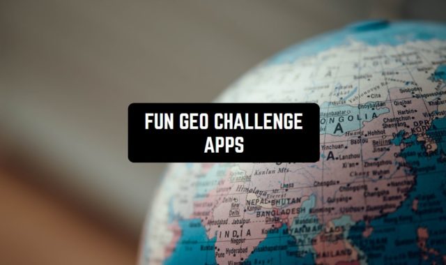 7 Fun Geo Challenge Apps for Android & IOS