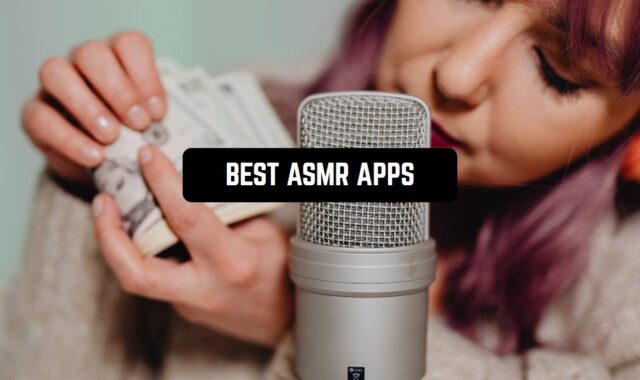 9 Best ASMR Apps for Relaxation in 2024 (Android & iOS)