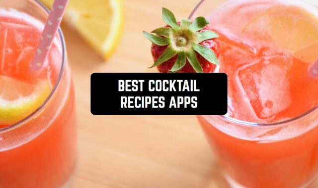 12 Best Cocktail Recipes Apps for Android & iOS