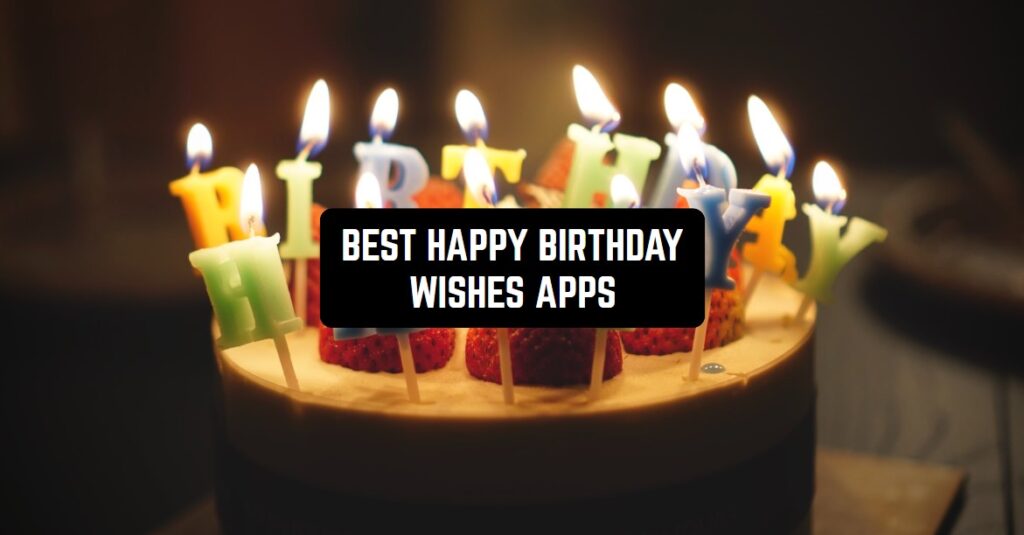 8 Best Happy Birthday Wishes Apps for Android & iOS | Freeappsforme ...