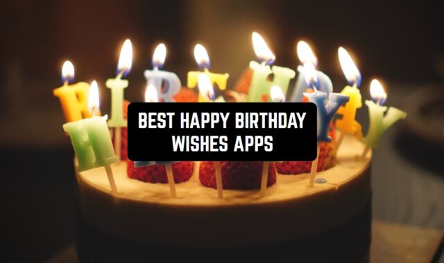 8 Best Happy Birthday Wishes Apps for Android & iOS