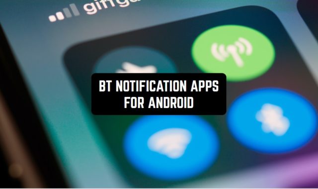 7 BT Notification Apps for Android