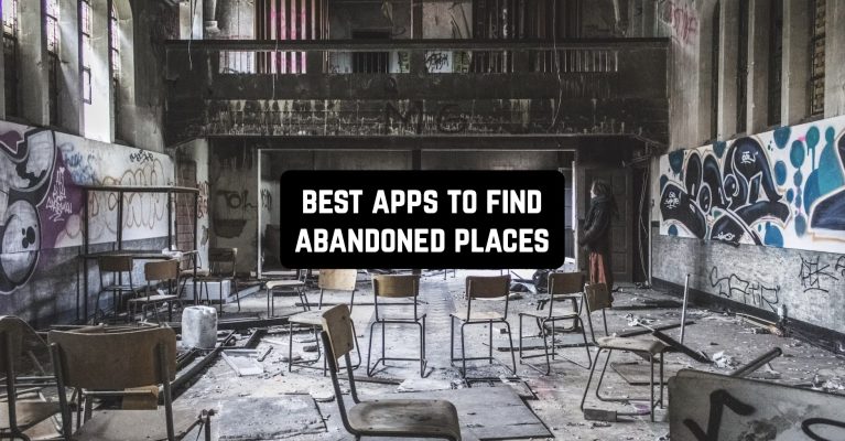Best-Apps-To-Find-Abandoned-Places