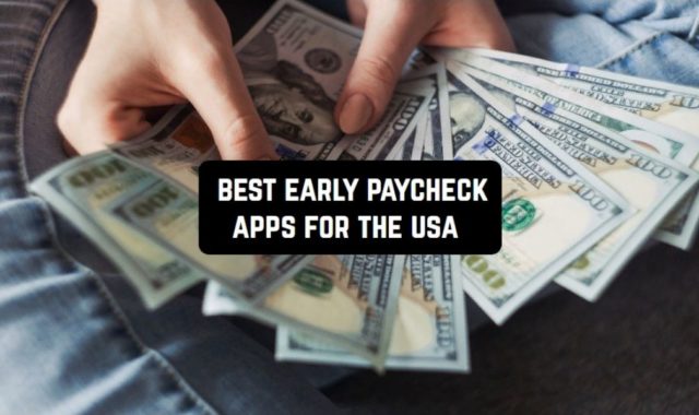 10 Best Early Paycheck Apps for the USA (Android & iOS)