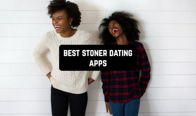 5 Best Stoner Dating Apps for 2024 (Android & iOS)