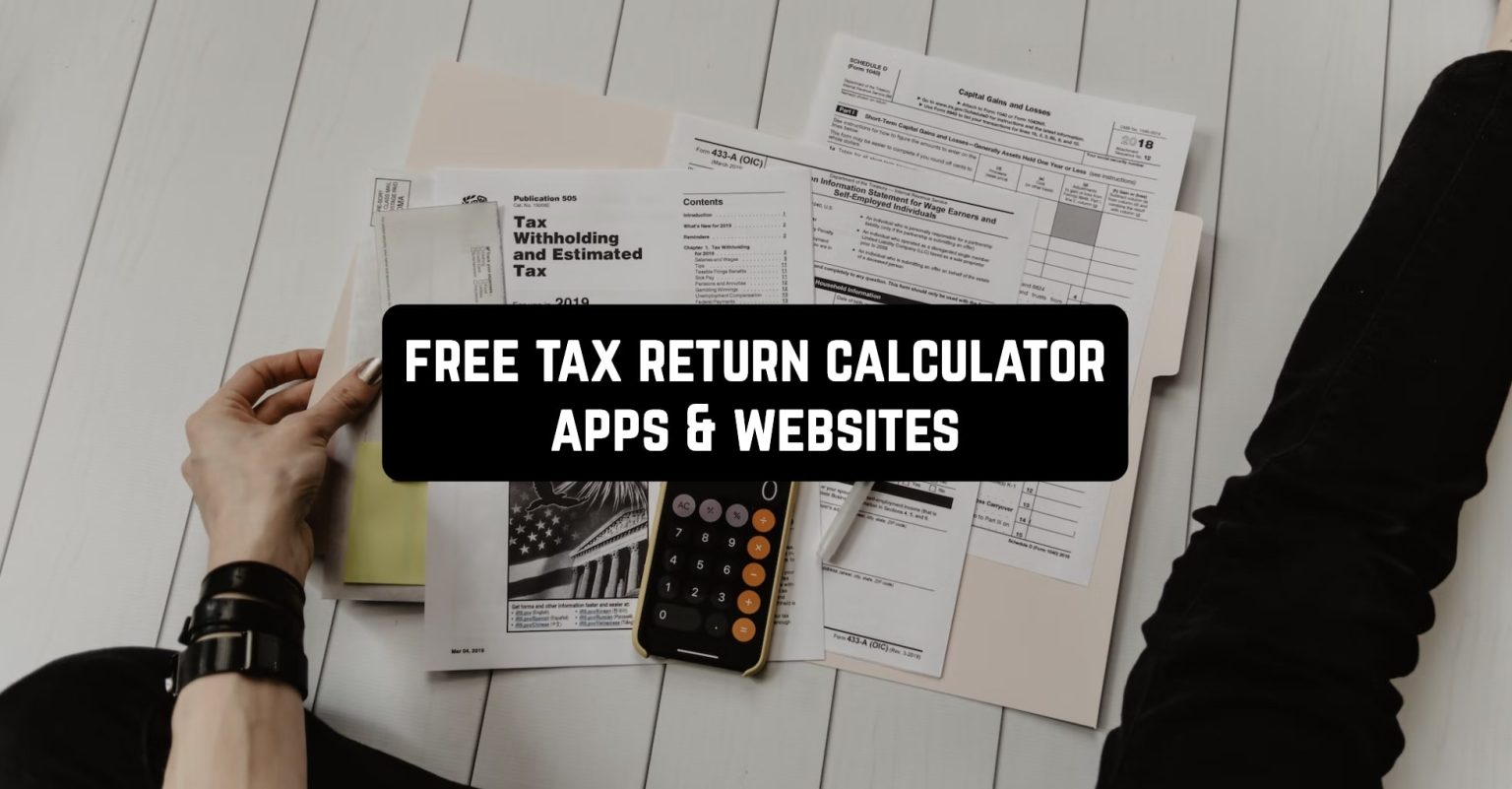 11 Free Tax Return Calculator Apps & Websites for 2024 Freeappsforme