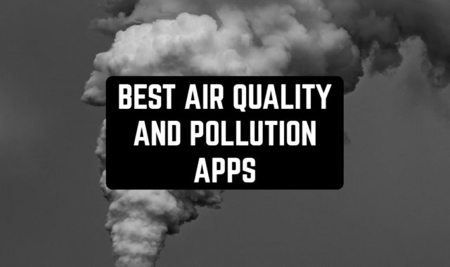7 Best Air Quality And Pollution Apps 2024