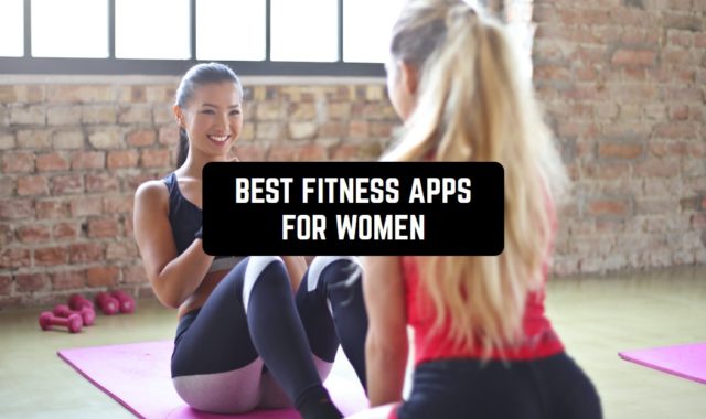 11 Best Fitness Apps For Women (Android & iOS)