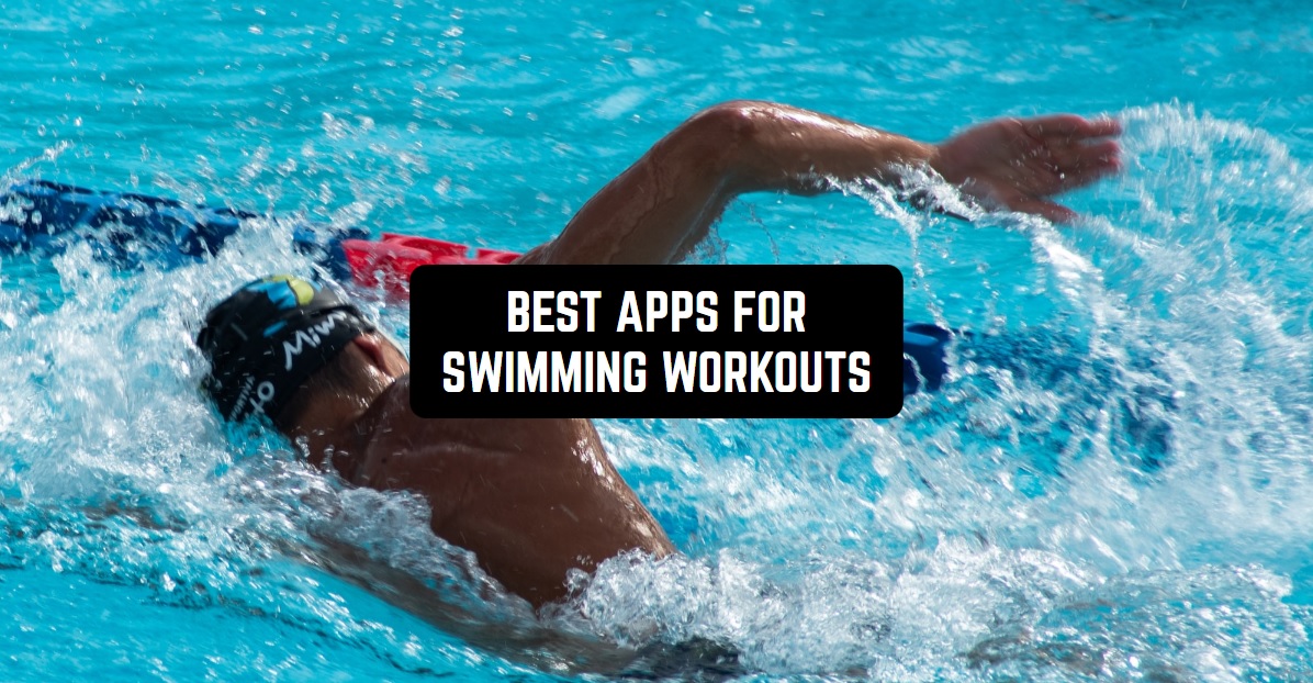 7 Best Apps For Swimming Workouts (Android & iOS) | Freeappsforme ...