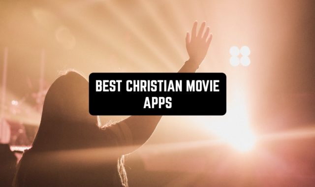 7 Best Christian Movie Apps 2024 (Android & iOS)