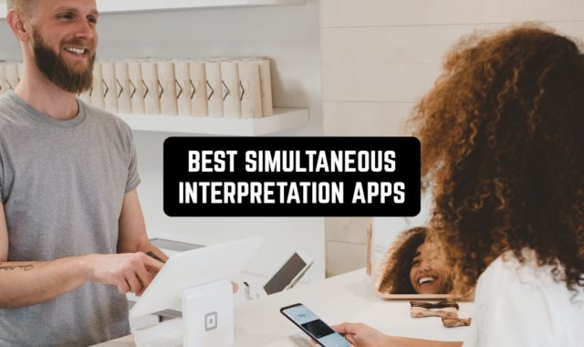 5 Best Simultaneous Interpretation Apps for Android & iOS