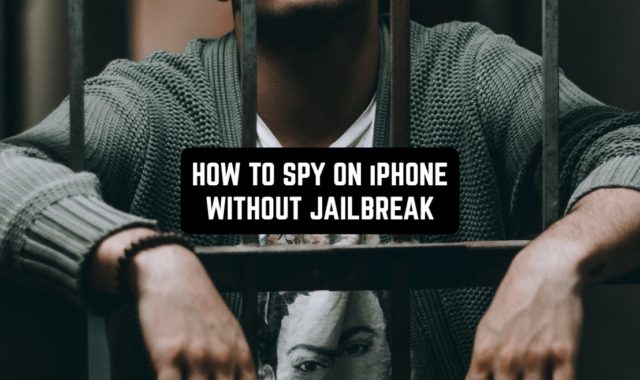 How to Spy on iPhone Without Jailbreak 2024 Guide