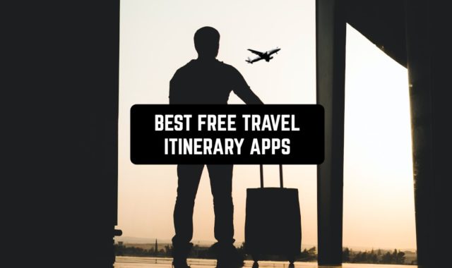 11 Best Free Travel Itinerary Apps for Android & iOS