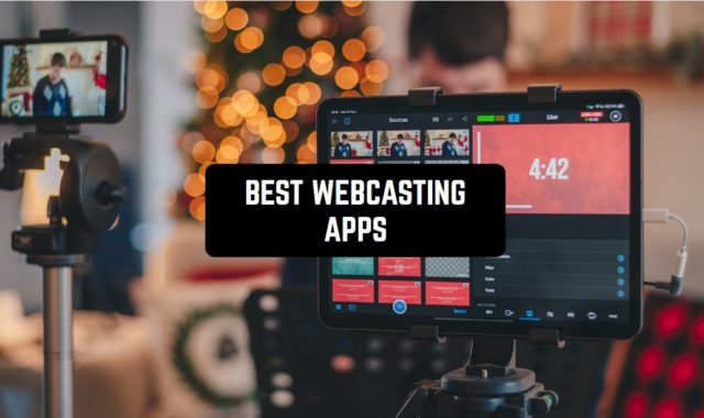 11 Best Webcasting Apps for 2024 (Android & iOS)