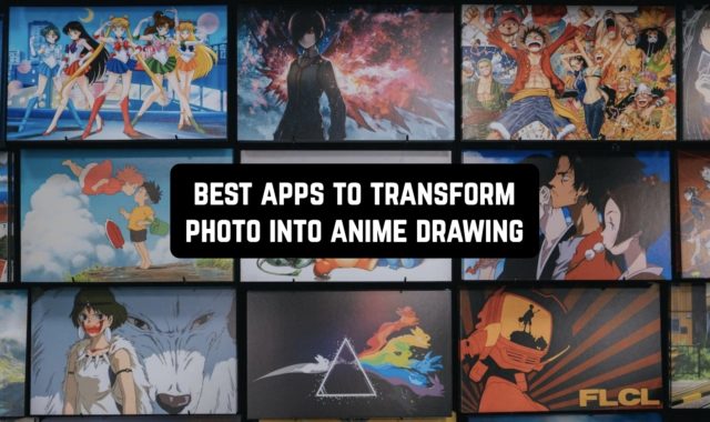 11 Best Apps To Transform Photo Into Anime Drawing