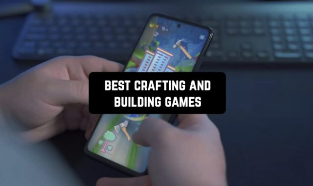 11 Best Crafting And Building Games 2024 (Android & iOS)