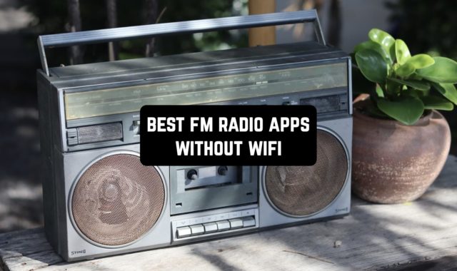 11 Best FM Radio Apps Without WiFi (Android & iPhone)