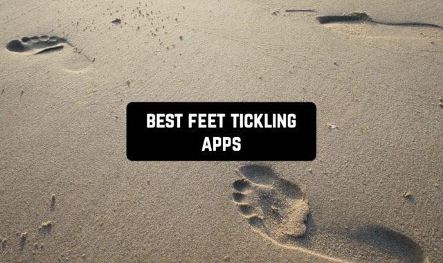 5 Best Feet Tickling Apps for Android & iOS