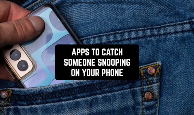 7 iPhone Apps to Catch Someone Snooping on Your Phone