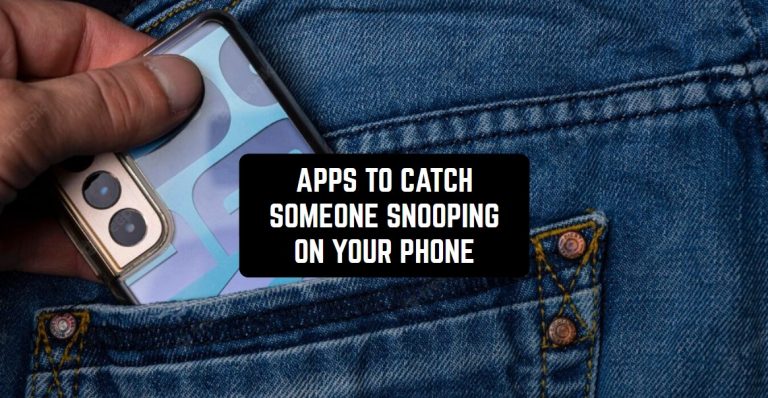 APPS TO CATCH SOMEONE SNOOPING ON YOUR PHONE1