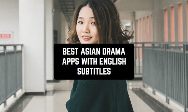 9 Best Asian Drama Apps with English Subtitles