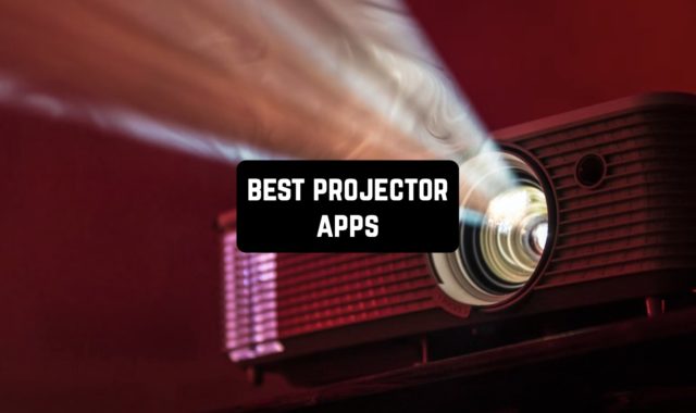 7 Best Projector Apps for Android and iPhone That Work