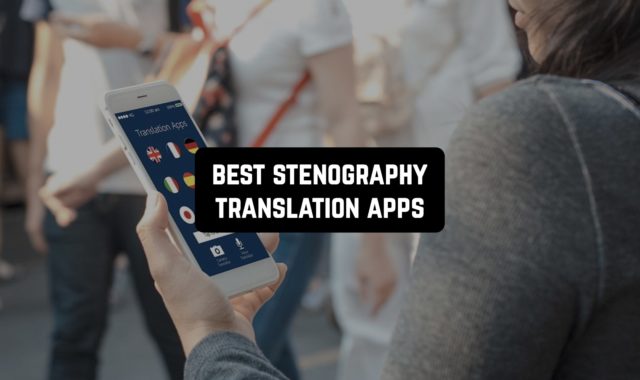 11 Best Stenography Translation Apps for Android & iOS