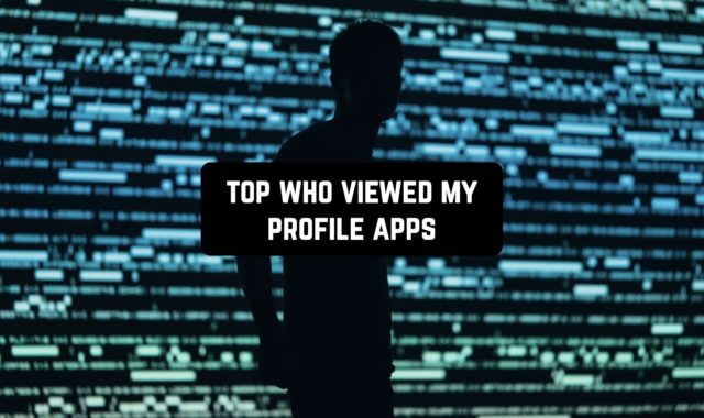 Top 11 Who Viewed My Profile Apps for Android & iOS