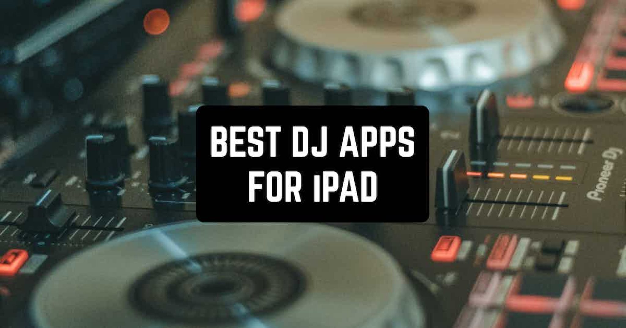 9 Best DJ Apps for iPad Freeappsforme Free apps for Android and iOS