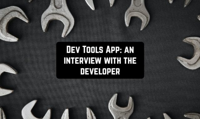 Dev Tools App: an interview with the developer!