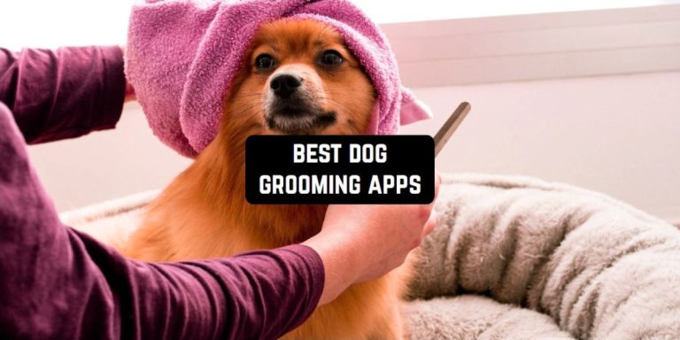 7 Best Dog Grooming Apps for Android & iOS