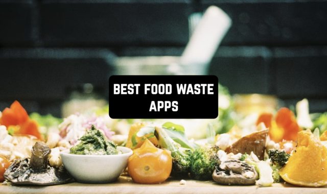11 Best Food Waste Apps for 2023