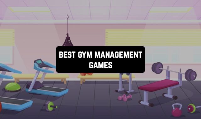 7 Best Gym Management Games for Android & iOS