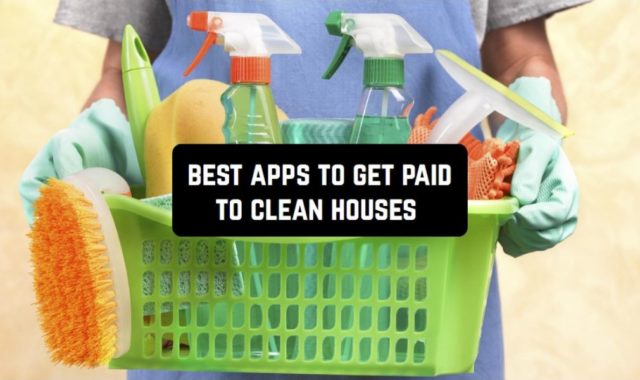 Get Paid to Clean Houses (8 Best Apps for 2024)