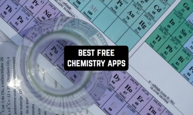 7 Free Chemistry Apps for Students and High Schoolers