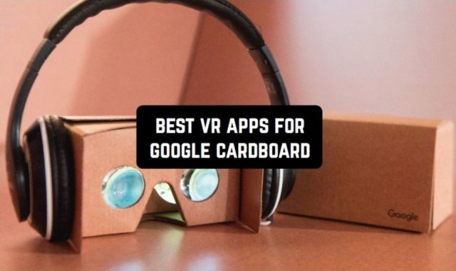 12 Best VR Apps for Google Cardboard in 2023