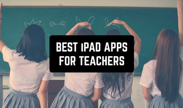 11 Best iPad Apps for Teachers